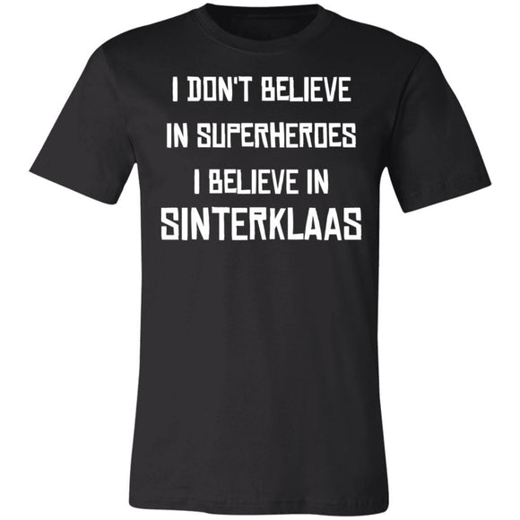 I don't believe in superheroes i believe in sinterklass Premium T-shirt