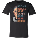 Not All Heroes Wear Capes. Some Wear Robes Premium T-shirt