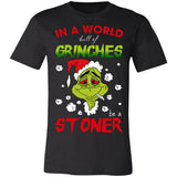 The Grinch In A World Full Of Grinches Stoner Premium T-shirt