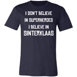 I don't believe in superheroes i believe in sinterklass Premium T-shirt