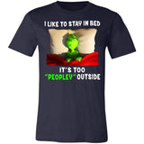 The Grinch I Like To Stay In Bed It's Too Peopley Outside Premium T-shirt
