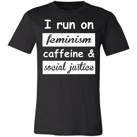 I Run On Feminism Caffeine & Social Justice Premium T-shirt