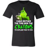 The Grinch I Have The Time Nor The Crayons To Explain This To You Premium T-shirt