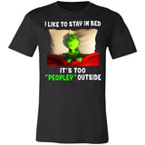 The Grinch I Like To Stay In Bed It's Too Peopley Outside Premium T-shirt