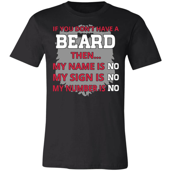 If You Don't Have A Beard Then Premium T-shirt