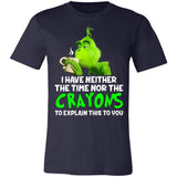 The Grinch I Have The Time Nor The Crayons To Explain This To You Premium T-shirt